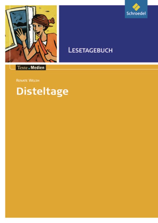 Texte.Medien: Renate Welsh: Disteltage: Lesetagebuch (Texte.Medien: Kinder- und Jugendbücher ab Klasse 5) Study Guides