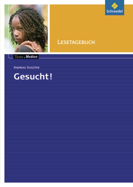 Texte.Medien: Andreas Schlüter: Gesucht!: Lesetagebuch (Texte.Medien: Kinder- und Jugendbücher ab Klasse 7) Study Guides