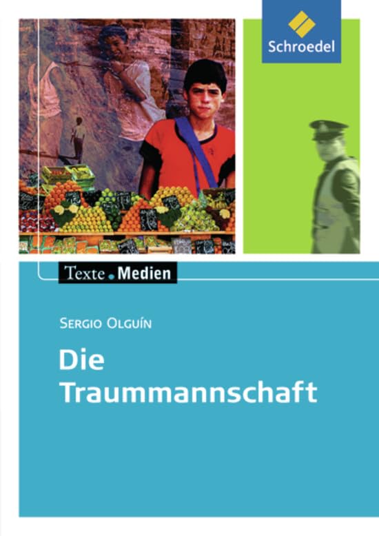 Texte.Medien: Sergio Olguín: Die Traummannschaft: Textausgabe mit Materialien Study Guides
