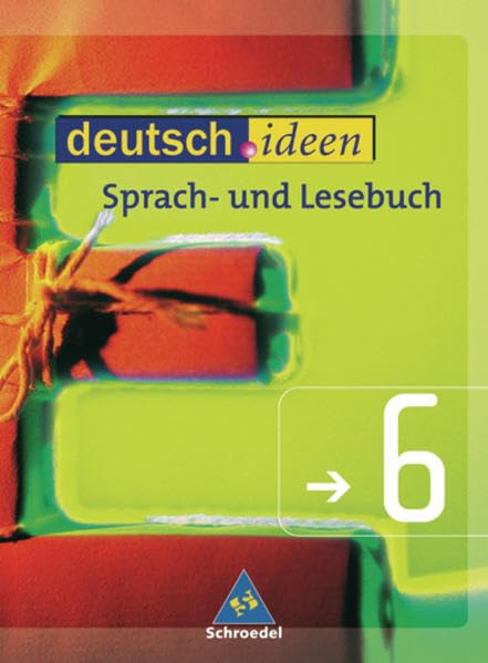 Deutsch-Ideen: Sprach- und Lesebuch, Teil 6: Schülerband: Ausgabe für die östlichen Bundesländer / Schülerband 6 Study Guides