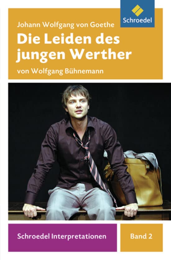 Schroedel Interpretationen: Johann Wolfgang von Goethe: Die Leiden des jungen Werther Study Guides