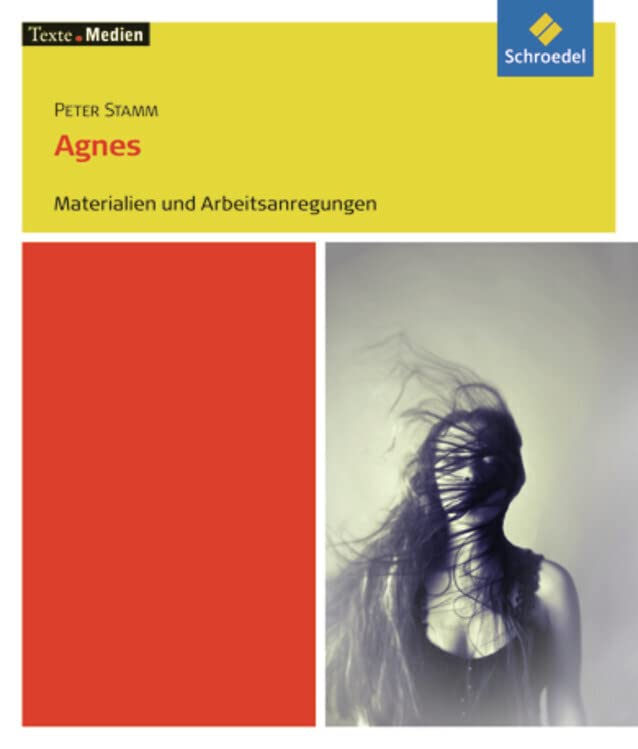 Texte.Medien: Peter Stamm: Agnes: Materialien und Arbeitsanregungen (Texte.Medien: Klassische und moderne Literatur) Study Guides
