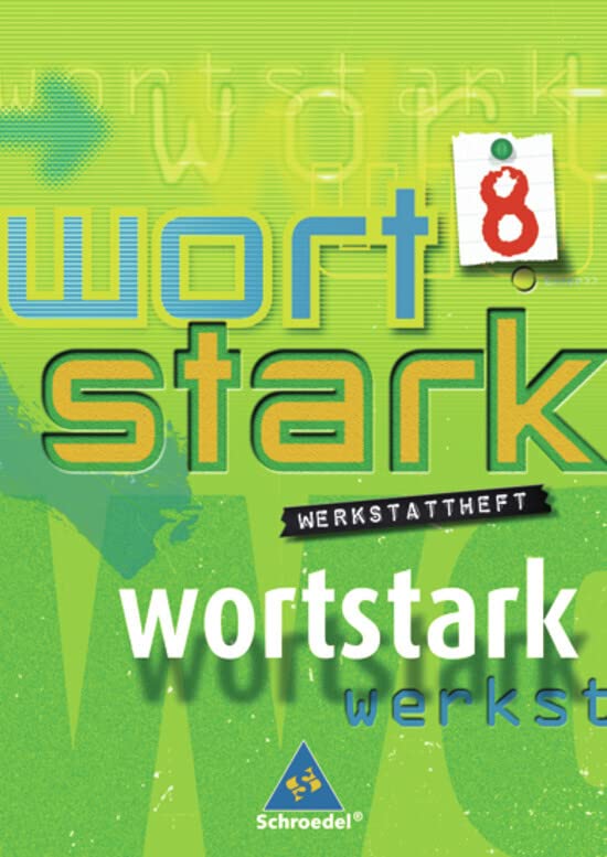 Wortstark. Werkstattheft 8. Neubearbeitung. Rechtschreibung 2006. Berlin, Bremen, Hamburg, Hessen, Niedersachsen, Nordrhein-Westfalen, Rheinland-Pfalz, Schleswig-Holstein Study Guides