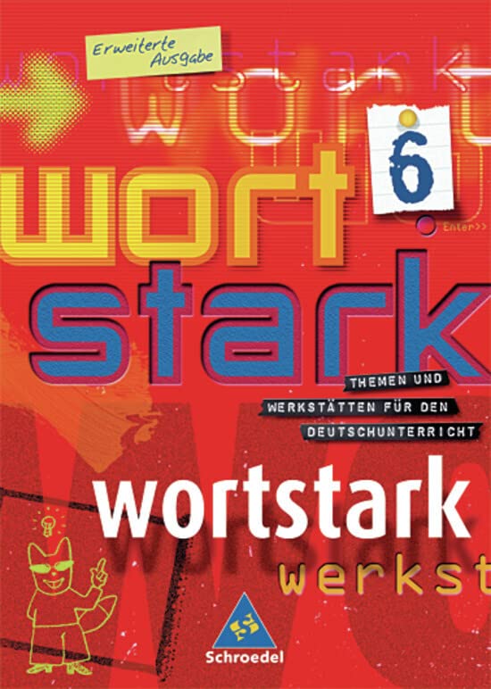 wortstark - Erweiterte Ausgabe 2003: SprachLeseBuch 6: Themen und Werkstätten für den Deutschunterricht - Erweiterte Ausgabe 2003 / SprachLeseBuch 6 ... Deutschunterricht - Erweiterte Ausgabe 2003) Study Guides