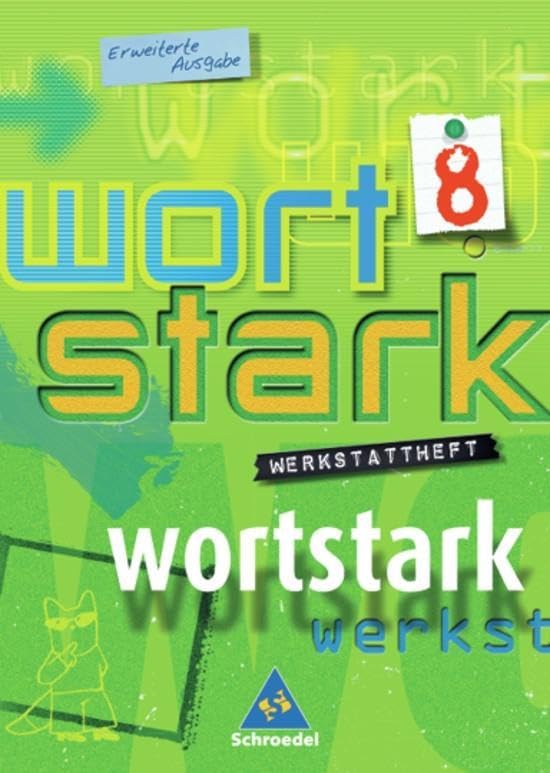 Wortstark. Werkstattheft 8. Erweiterte Ausgabe. Rechtschreibung 2006. Berlin, Brandenburg, Bremen, Hamburg, Hessen, Mecklenburg-Vorpommern, Niedersachsen, Nordrhein-Westfalen, Rheinland-Pfalz, Saarland, Sachsen, Sachsen-Anhalt, Schleswig-Holstein Study Guides