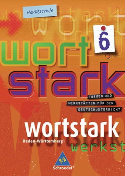 wortstark - Hauptschulen in Baden-Württemberg - Ausgabe 2004: SprachLeseBuch 6: Themen und Werkstätten für den Deutschunterricht - an Hauptschulen... ... in Baden-Württemberg - Ausgabe 2004) Study Guides