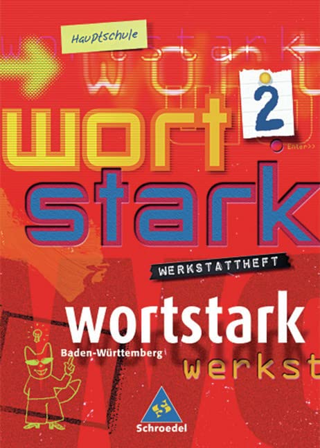 wortstark - Hauptschulen in Baden-Württemberg - Ausgabe 2004: Werkstattheft 2: Themen und Werkstätten für den Deutschunterricht - an Hauptschulen... / ... in Baden-Württemberg - Ausgabe 2004) Study Guides