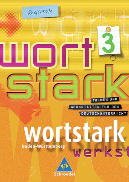 wortstark - Realschulen in Baden-Württemberg - Ausgabe 2004: SprachLeseBuch 3: Themen und Werkstätten für den Deutschunterricht an Realschulen in... / ... in Baden-Württemberg - Ausgabe 2004) Study Guides