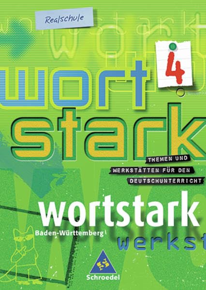 Wortstark. SprachLeseBuch 4. Erweiterte Ausgabe. Rechtschreibung 2006. Baden-Württemberg. Realschule 8. Kl Study Guides