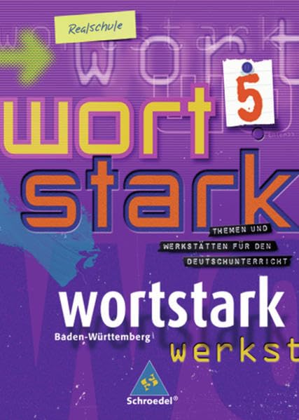 wortstark - Realschulen in Baden-Württemberg - Ausgabe 2004: SprachLeseBuch 5: Themen und Werkstätten für den Deutschunterricht an Realschulen in... / ... in Baden-Württemberg - Ausgabe 2004) Study Guides