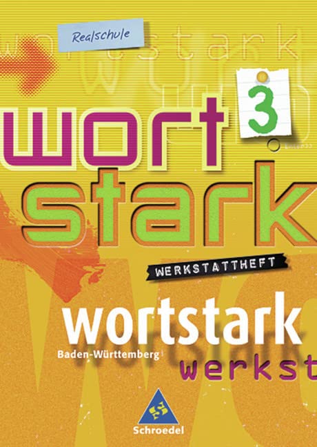 Wortstark 3 / Werkstattheft für Klasse 7/ Erweiterte Ausgabe /Rechtschreibung 2006/ Baden-Württemberg / Realschule Study Guides