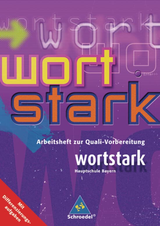 wortstark - Ausgabe Bayern: Arbeitsheft zur Quali-Vorbereitung: Themen und Werkstätten für den Deutschunterricht - Ausgabe Bayern / Arbeitsheft zur ... für den Deutschunterricht - Ausgabe Bayern) Study Guides