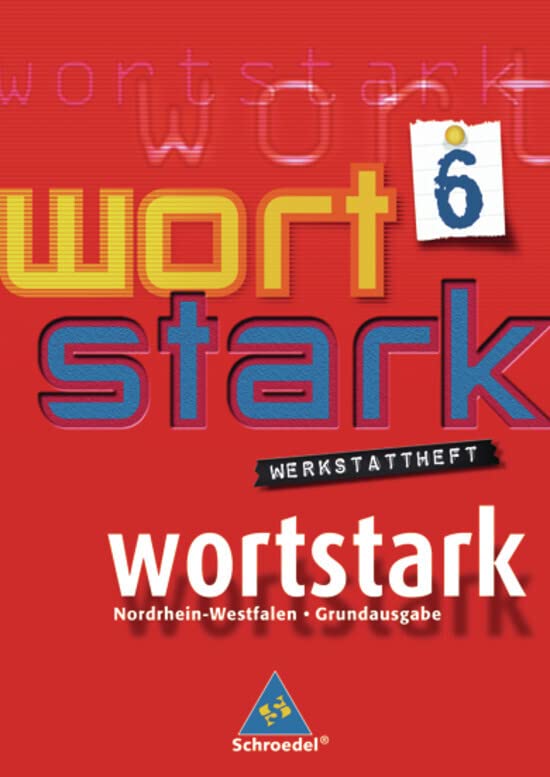 wortstark 6. Werkstattheft. Hauptschule 2008. Nordrhein-Westfalen Study Guides