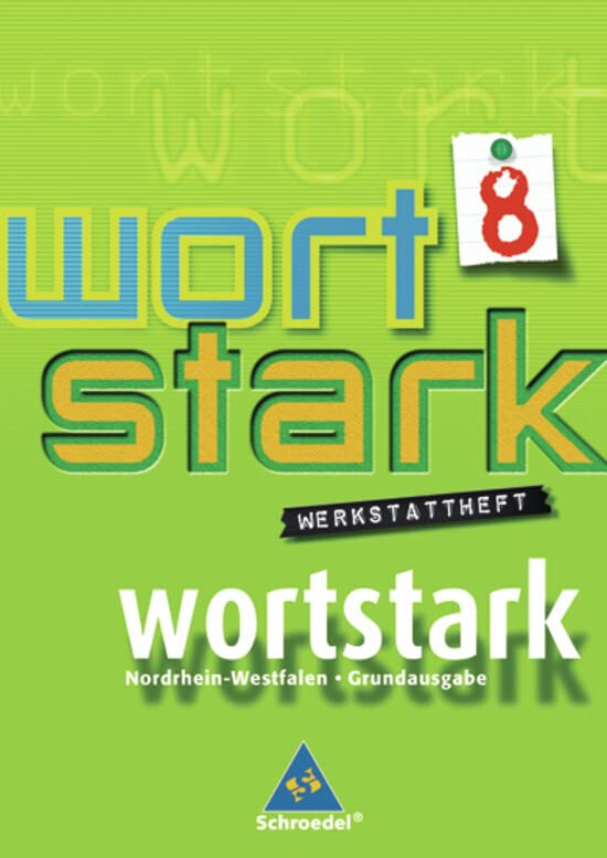 wortstark 8. Werkstattheft. Hauptschule 2008. Nordrhein-Westfalen Study Guides
