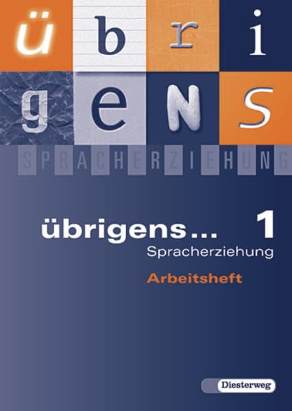 übrigens... Spracherziehung - Ausgabe Süd 2004: übrigens... Spracherziehung - Ausgabe 2004 Süd: Arbeitsheft 1 Study Guides