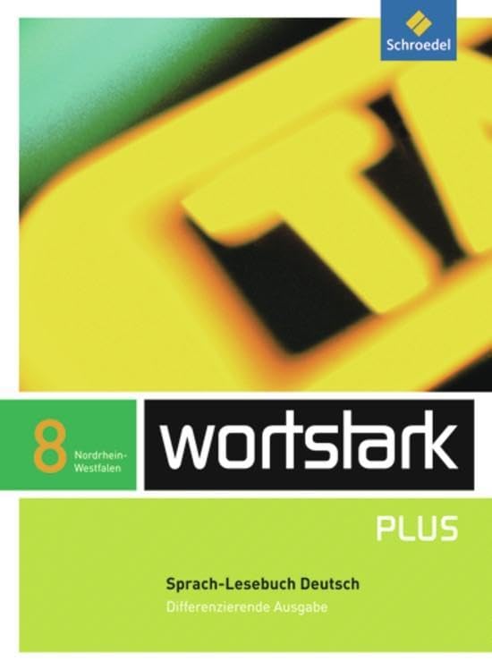 wortstark Plus - Differenzierende Ausgabe 2009 NRW: SprachLeseBuch 8 (wortstark Plus: Differenzierende Ausgabe für Nordrhein-Westfalen 2009) Study Guides