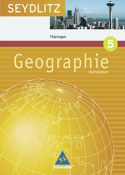 Seydlitz Geographie 5. 9 Schuljahr. Schülerband. Gymnasien. Thüringen Study Guides