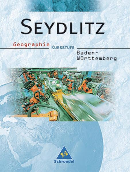 Seydlitz Geographie SII. Schülerband. Baden-Württemberg. Neubearbeitung Study Guides