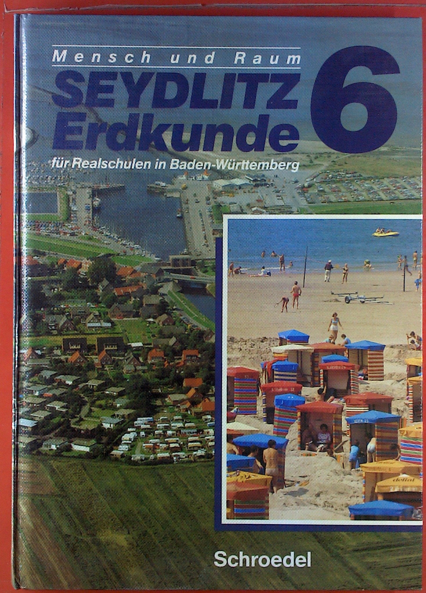 Mensch und Raum. Erdkunde für Hauptschulen in Baden-Württemberg. Neue Ausgabe / Mensch und Raum. Erdkunde für Hauptschulen in Baden-Württemberg. Neue Ausgabe: Schülerband 6 - Barth, Raimund book