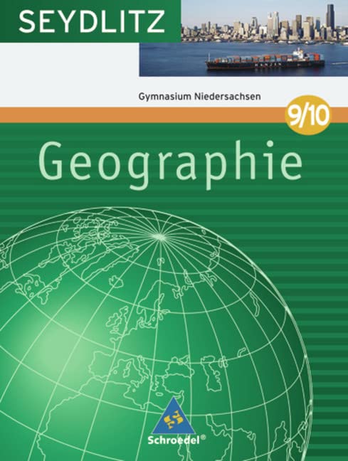 Seydlitz Geographie - Ausgabe 2008 für Gymnasien in Niedersachsen: Schülerband 9 / 10: Ausgabe 2007 für Gymnasien in Niedersachsen / Schülerband 9 / ... Ausgabe 2007 für Gymnasien in Niedersachsen) Study Guides