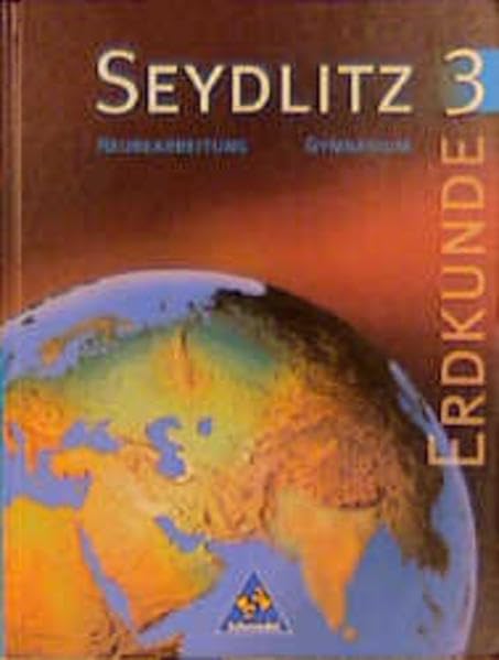Seydlitz Erdkunde, Ausgabe Sekundarstufe I Neue Bundesländer und Berlin (m. Grundschule u. Förderstufe), Bd.3, 7./8. bzw 7.-9. Klasse, Ausgabe ... - Sekundarstufe I - Neubearbeitung) Study Guides
