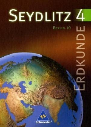 Seydlitz Erdkunde/Geographie - Sekundarstufe I - Neubearbeitung: Seydlitz Erdkunde, Ausgabe Sekundarstufe I Neue Bundesländer und Berlin (m. ... Bd.4, 10. Klasse, Ausgabe Berlin Study Guides