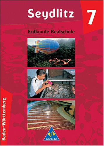 Seydlitz Erdkunde - Ausgabe 2000 für Realschulen: Seydlitz Erdkunde, Ausgabe Realschule Baden-Württemberg, Neubearbeitung, 7. Klasse Study Guides