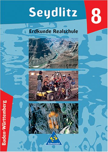Seydlitz Erdkunde - Ausgabe 2000 für Realschulen: Seydlitz Erdkunde, Ausgabe Realschule Baden-Württemberg, Neubearbeitung, 8. Klasse Study Guides