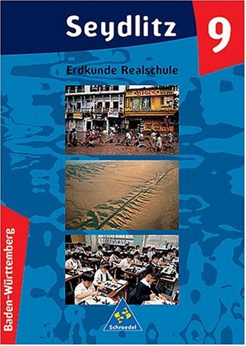 Seydlitz Erdkunde - Ausgabe 2000 für Realschulen / Ausgabe 2000 für Realschulen in Baden-Württemberg: Schülerband Klasse 9 Study Guides