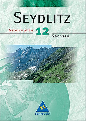 Seydlitz Geographie - Ausgabe 2004 für Gymnasien / Ausgabe 2004 für Gymnasien in Sachsen: Schülerband 12 Leisure, Home & Garden