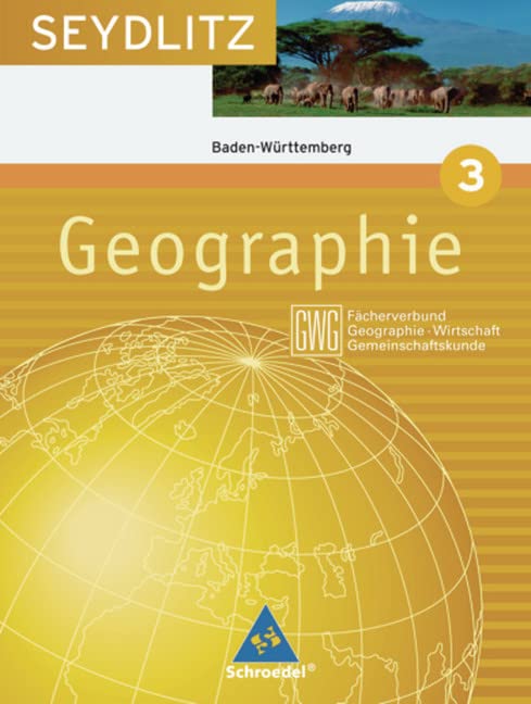 Seydlitz Geographie GWG - Ausgabe 2004 für die Sekundarstufe I an Gymnasien in Baden Württemberg: Schülerband 3 ( Kl. 7 ) Study Guides