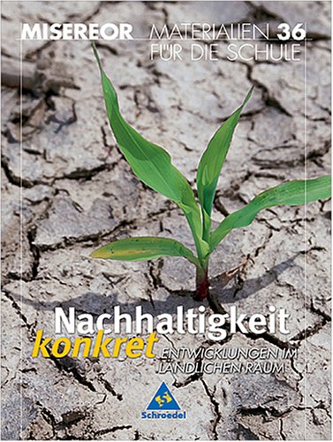 Nachhaltigkeit konkret, m. CD-ROM: Nachhaltige Entwicklung im ländlichen Raum. Lehrermaterialien Education & Training