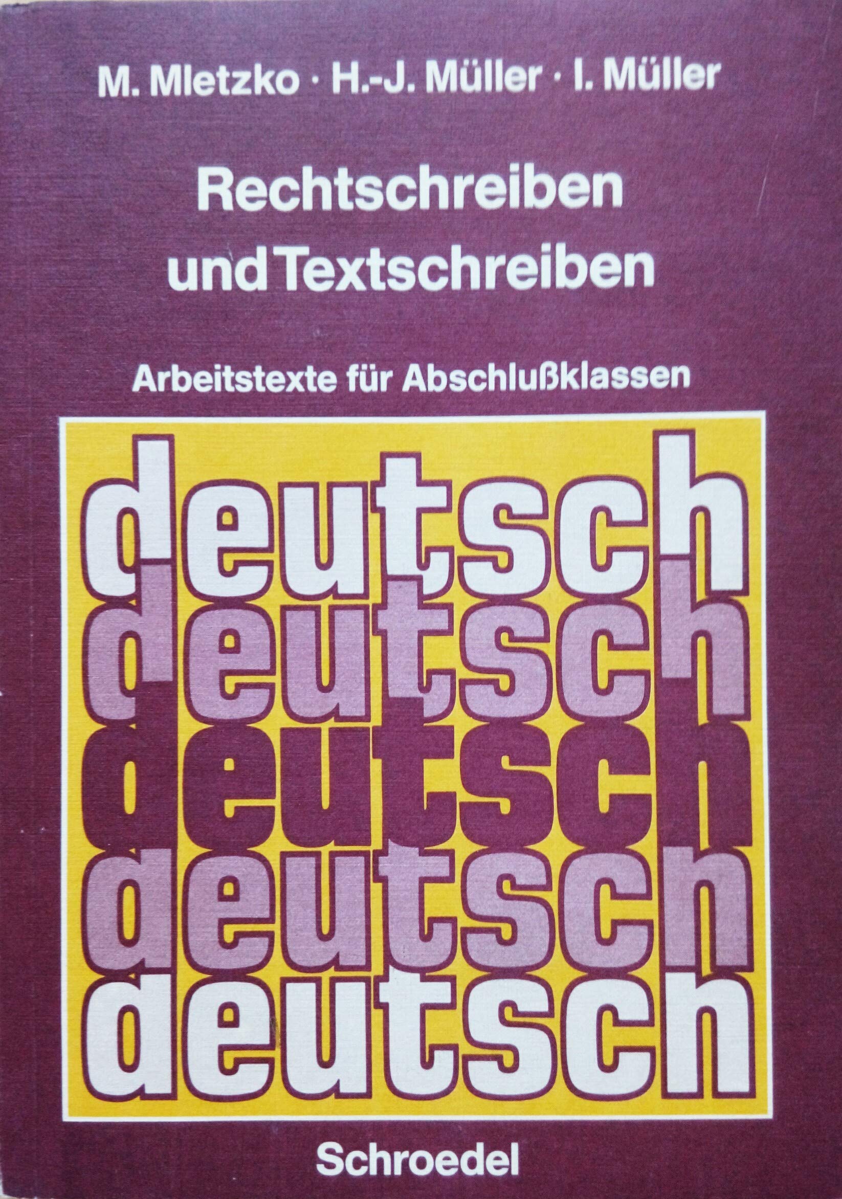 Rechtschreiben und Textschreiben: Arbeitstexte für Abschlussklassen Books