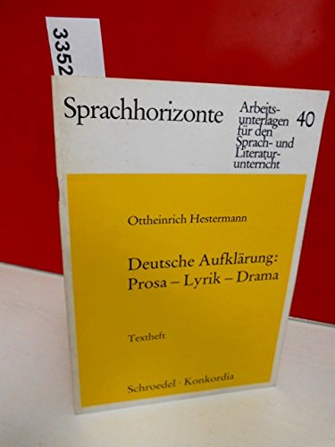 Deutsche Aufklärung / Deutsche Aufklärung: Prosa-Lyrik-Drama (11.-13. Schuljahr) / Prosa-Lyrik-Drama (11.-13. Schuljahr) (Sprachhorizonte: ... Sprach- und Literaturunterricht. Texthefte) Books