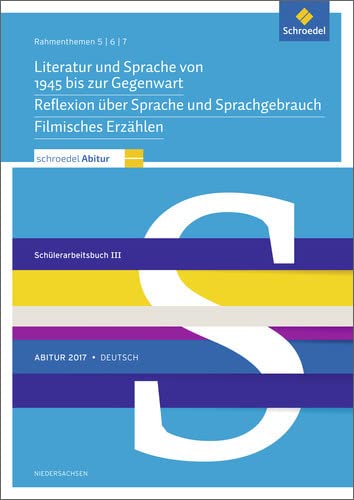 Schroedel Abitur / Schroedel Abitur - Ausgabe für Niedersachsen: Ausgabe für Niedersachsen 2017 / Deutsch: Rahmenthemen 5, 6 und 7: Schülerpaket III ... Abitur: Ausgabe für Niedersachsen 2017) Study Guides