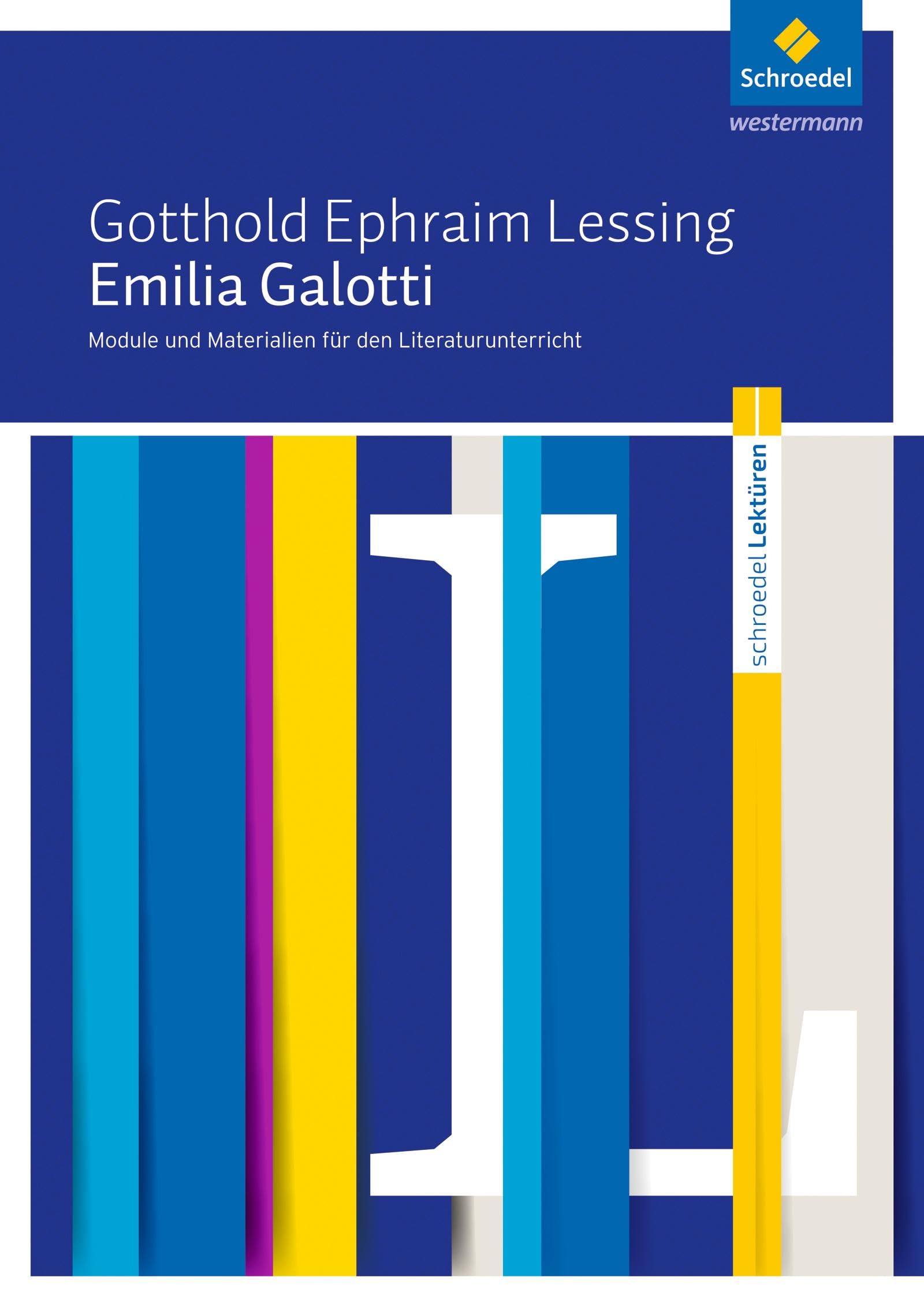 Schroedel Lektüren: Gotthold Ephraim Lessing: Emilia Galotti Module und Materialien für den Literaturunterricht Study Guides