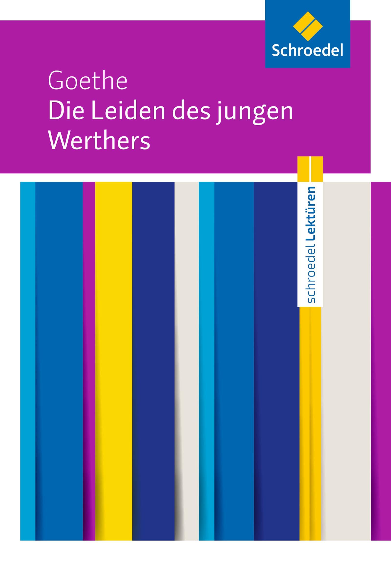 Schroedel Lektüren: Johann Wolfgang von Goethe: Die Leiden des jungen Werthers Textausgabe Study Guides
