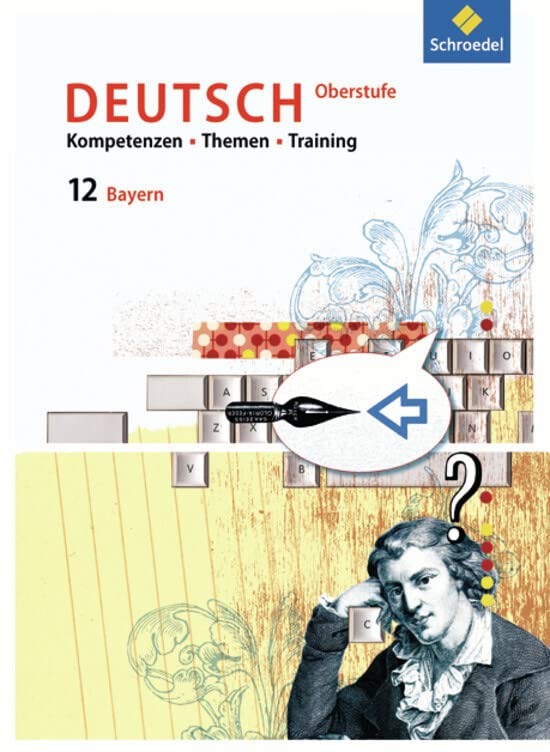 Kompetenzen - Themen - Training - Arbeitsbuch Deutsch Oberstufe Bayern: Schülerband 12 Study Guides