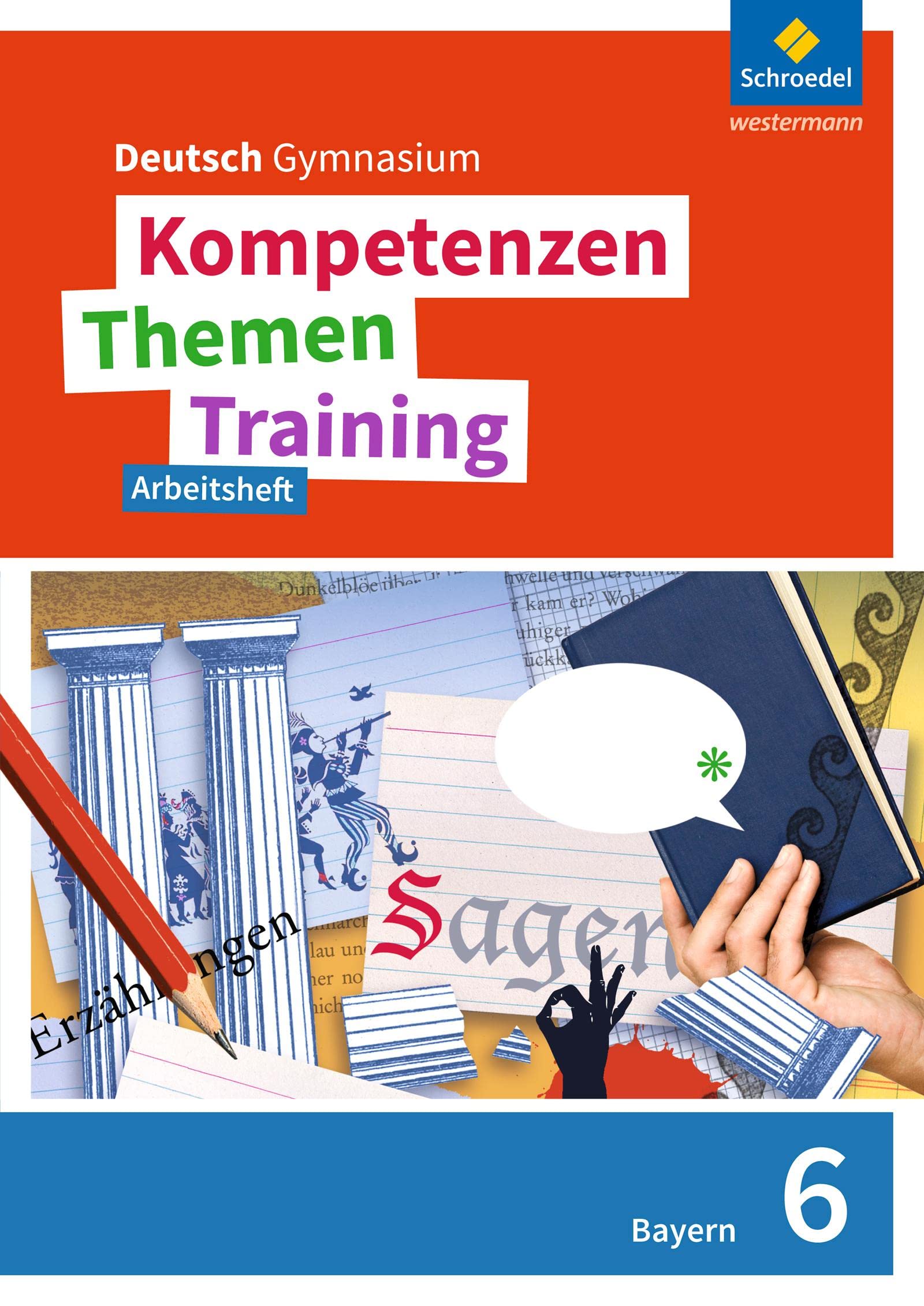 Kompetenzen - Themen - Training 6. Arbeitsheft. Sekundarstufe 1. Bayern Study Guides