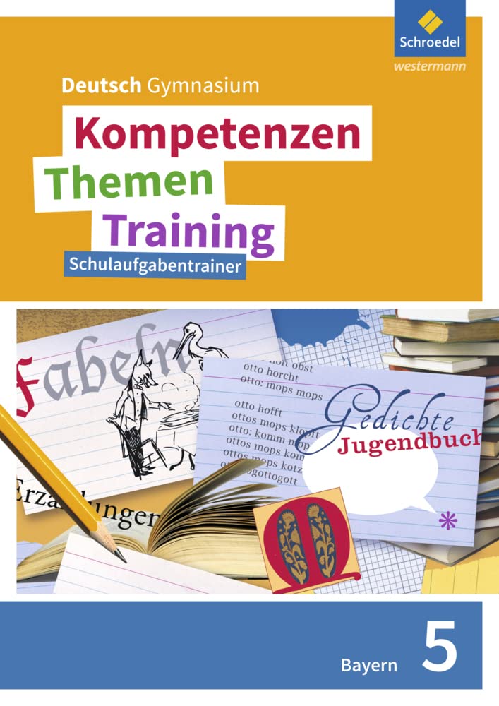 Kompetenzen - Themen - Training. Deutsch Gymnasium Bayern - Neubearbeitung: Schulaufgabentrainer 5 Study Guides
