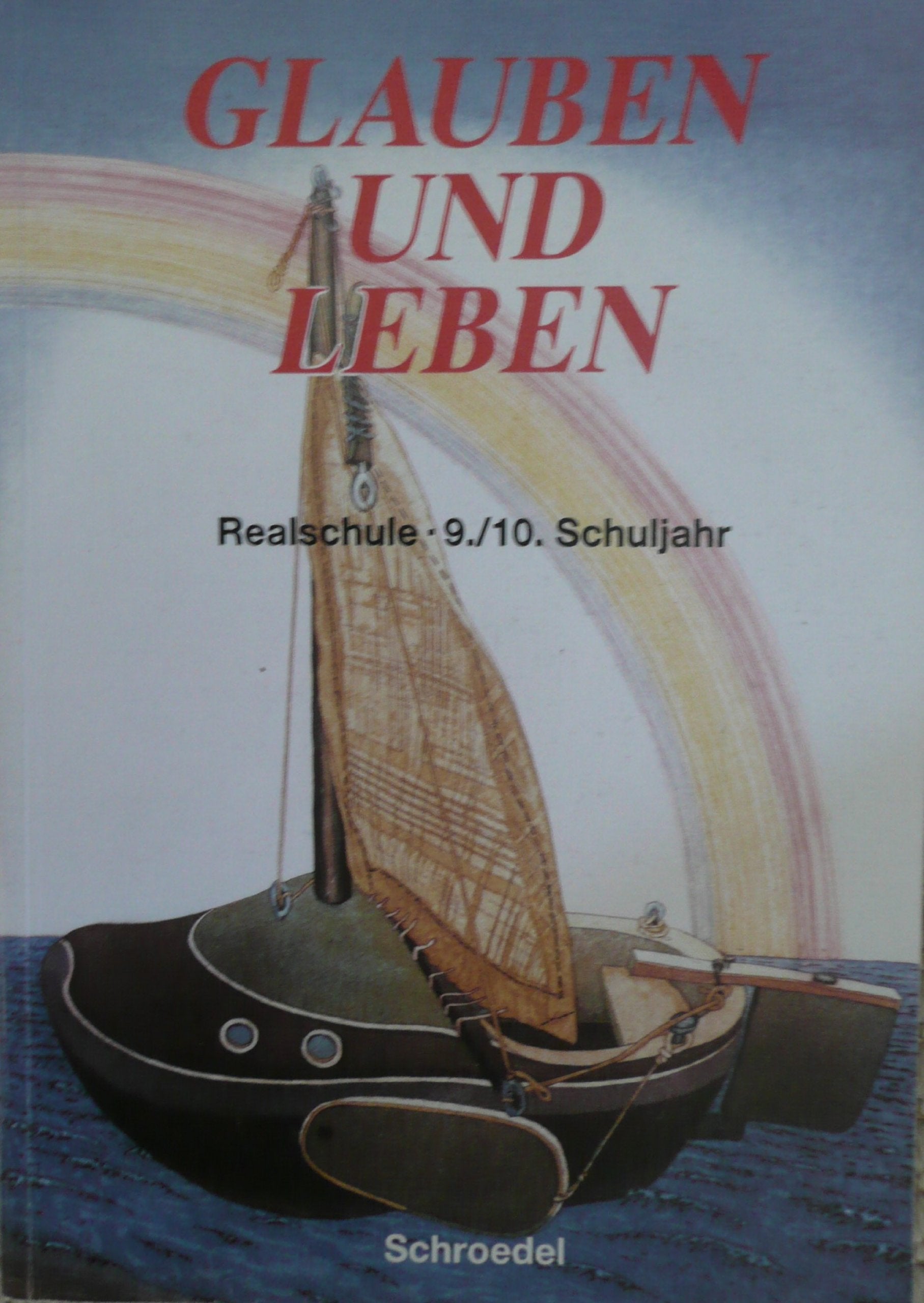 Glauben und Leben - Ausgabe Realschule / Glauben und Leben - Ausgabe Realschule: Schülerband 9/10 Books