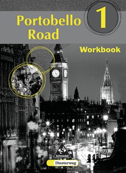 Portobello Road: Workbook 1: Lehrwerk für den Englischunterricht an Hauptschulen und verwandten Schulformen / Workbook 1 (Portobello Road: Lehrwerk ... an Hauptschulen und verwandten Schulformen) Foreign Languages ​​& Dictionaries