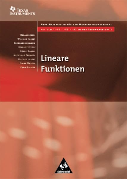 Neue Materialien für den Mathematikunterricht mit dem TI-83/-89/-92 in der Sekundarstufe I: Lineare Funktionen Education & Training