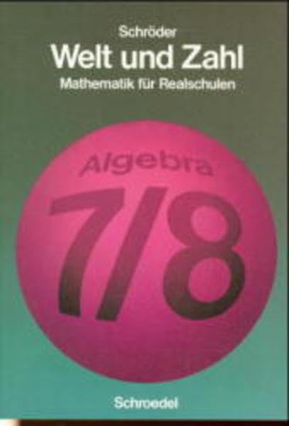 Welt und Zahl, Ausgabe Baden-Württemberg, Berlin, Niedersachsen, Rheinland-Pfalz, Saarland u. Schleswig-Holstein, 7./8. Schuljahr, Algebra: Algebra 7/8 Learning & Reference