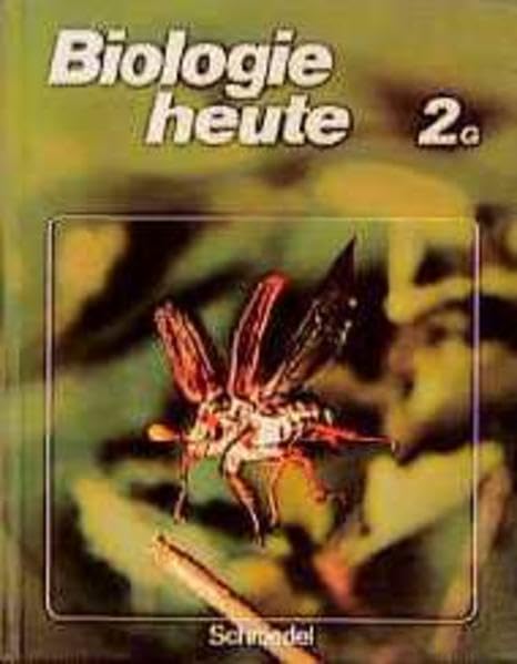 Biologie heute, Gymnasium in Berlin, Rheinland-Pfalz, Schleswig-Holstein und Saarland, Bd.2G, 7.-10. Schuljahr, bisherige Ausgabe: Schülerband 2 G ... für Hessen) (Biologie heute - Gymnasium SI) Learning & Reference