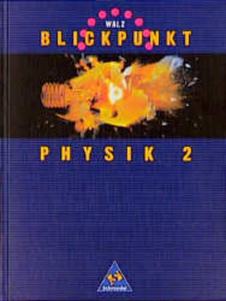 Blickpunkt Physik 2. Schülerband. Brandenburg, Hamburg, Niedersachsen, Nordrhein-Westfalen Study Guides