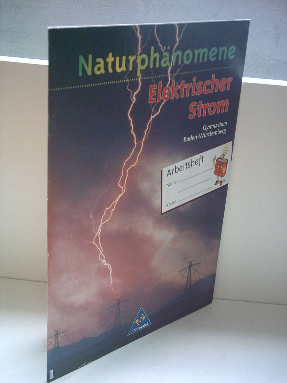 Naturphänomene Elektrischer Strom. Arbeitsheft. Neubearbeitung. Baden-Württemberg Study Guides
