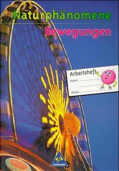 Naturphänomene - Arbeitshefte: Naturphänomene: Arbeitsheft Bewegungen: Arbeitshefte / Arbeitsheft Bewegungen Science