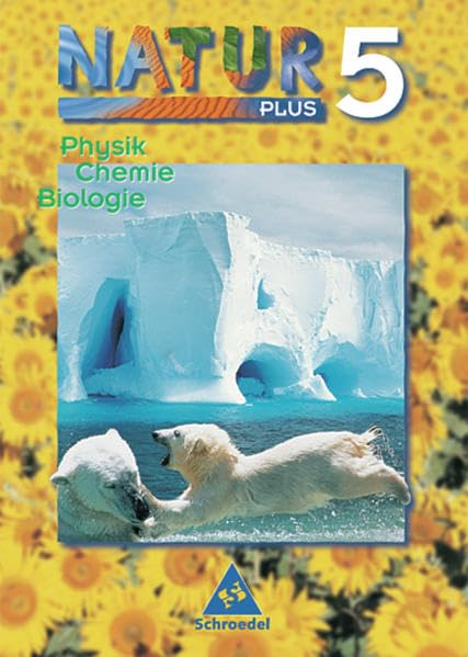 Natur plus 5. Neubearbeitung. Schülerband. Physik, Chemie, Biologie. Bayern. Hauptschule Study Guides