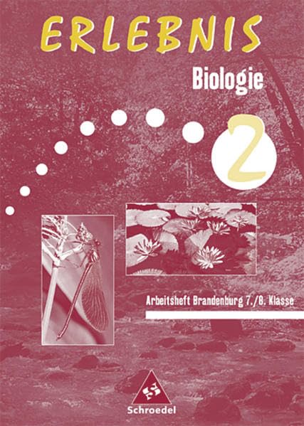 Erlebnis Biologie - Arbeitshefte Brandenburg - Ausgabe 1999: Arbeitsheft 7 / 8: Ausgabe 1999 Brandenburg / Arbeitsheft 7 / 8 (Erlebnis Biologie Arbeitshefte: Ausgabe 1999 Brandenburg) Study Guides